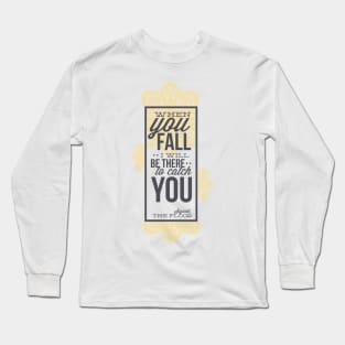 When You Fall Long Sleeve T-Shirt